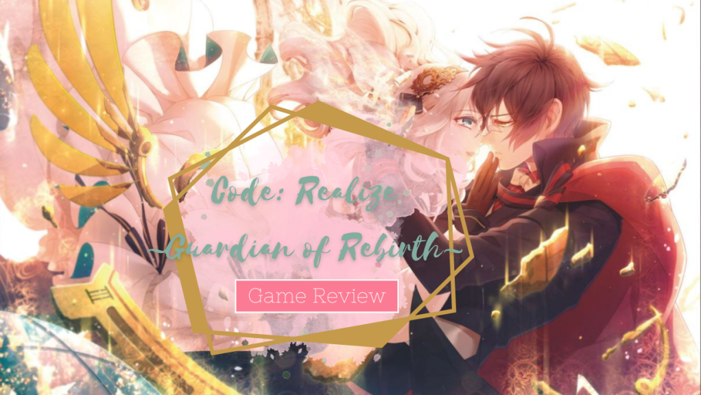 Code: Realize ~Guardian of Rebirth~ ❤ Game Review
